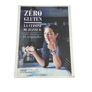 Zéro Gluten La Cuisine De Jeanne B. Cookbook GF French Language